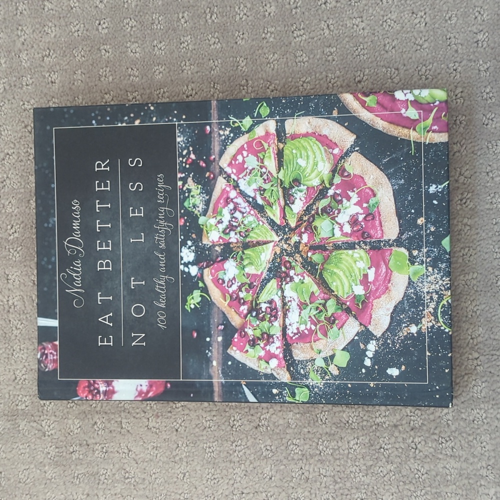 Eat Better Not Less by Nadia Damaso cookbook, new